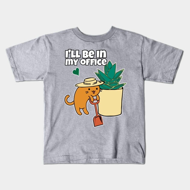 Agave succulent and cartoon Cat gardener ill be in my office Kids T-Shirt by GlanceCat